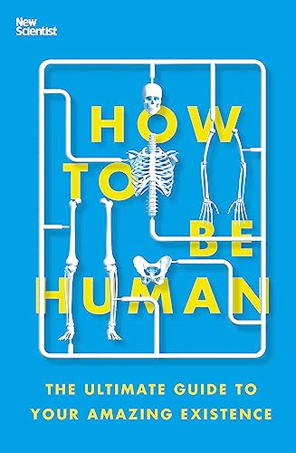 How to Be Human: The Ultimate Guide to Your Amazing Existence von Nicholas Brealey Publishing