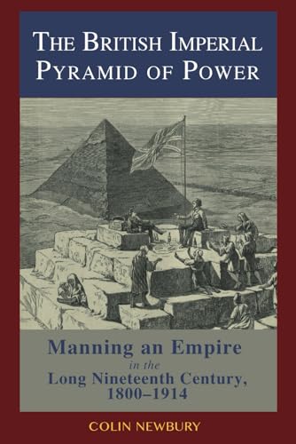 The British Imperial Pyramid of Power: Manning an Empire in the Long Nineteenth Century, 1800-1914 von Cambria Press