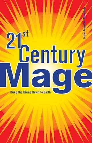 21st Century Mage: Bring the Divine Down to Earth von Weiser Books