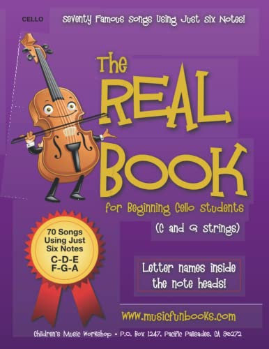 The Real Book for Beginning Cello Students (C and G Strings): Seventy Famous Songs Using Just Six Notes (The Real Book for Violin, Viola & Cello) von CREATESPACE