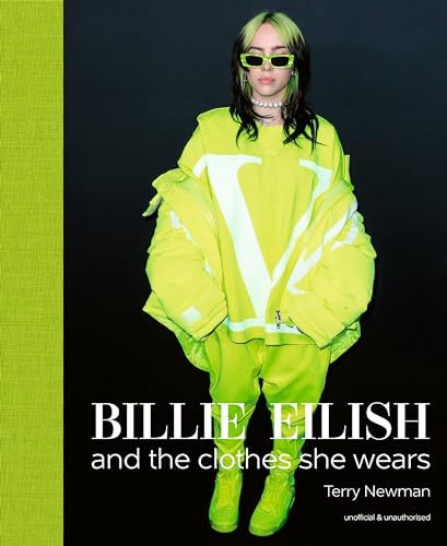Billie Eilish: And the Clothes She Wears (the clothes they wear)
