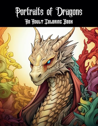 Portraits of Dragons: An Adult Coloring Book von Independently published