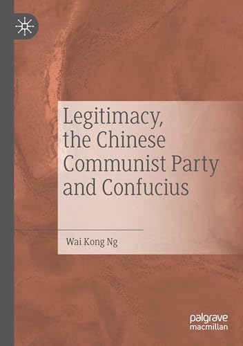 Legitimacy, the Chinese Communist Party and Confucius von Palgrave Macmillan