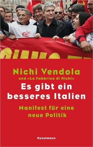 Es gibt ein besseres Italien: Manifest für eine Politik nach Berlusconi von Verlag Antje Kunstmann