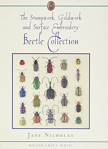 The Stumpwork, Goldwork and Surface Embroidery Beetle Collection (Milner Craft Series) von Sally Milner Publishing