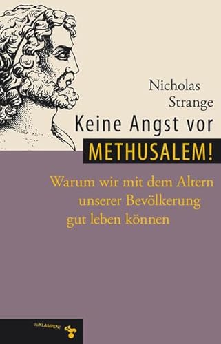 Keine Angst vor Methusalem!: Warum wir mit dem Altern unserer Bevölkerung gut leben können