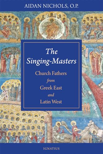 The Singing-Masters: Church Fathers from Greek East and Latin West