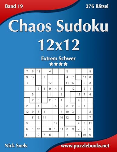Chaos Sudoku 12x12 - Extrem Schwer - Band 19 - 276 Rätsel von CREATESPACE
