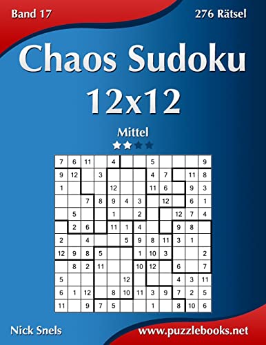 Chaos Sudoku 12x12 - Mittel - Band 17 - 276 Rätsel von CREATESPACE