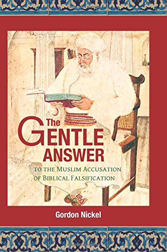 The Gentle Answer to the Muslim Accusation of Biblical Falsification