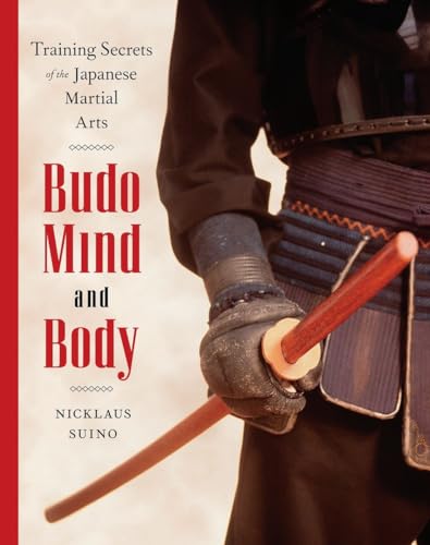 Budo Mind and Body: Training Secrets of the Japanese Martial Arts von Weatherhill