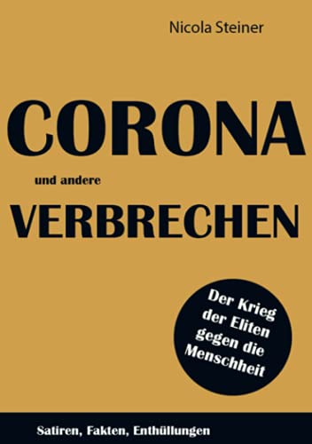 Corona und andere Verbrechen: Satiren, Fakten, Enthüllungen von Bookmundo Direct