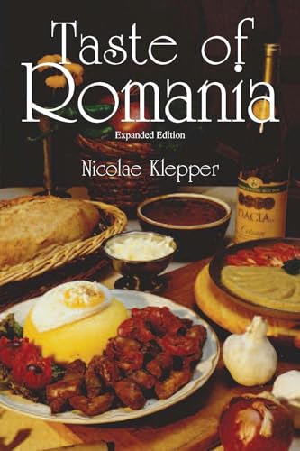 Taste of Romania, Expanded Edition: Its Cookery and Glimpses of Its History, Folklore, Art, Literature, and Poetry von Hippocrene Books