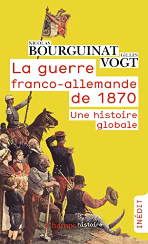 La guerre franco-allemande de 1870 : Une histoire globale