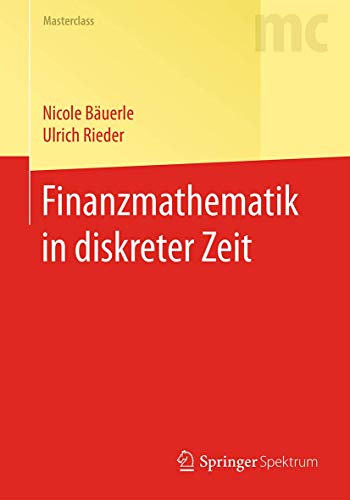 Finanzmathematik in diskreter Zeit (Masterclass) von Springer Spektrum
