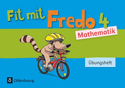 Fredo - Mathematik - Zu Ausgabe A - 2015 und Ausgabe B - 4. Schuljahr: Übungsheft - Fit mit Fredo 4