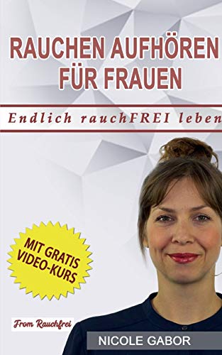 Rauchen aufhören für Frauen: Eine Schritt-für-Schritt-Anleitung in Ihr rauchfreies Leben