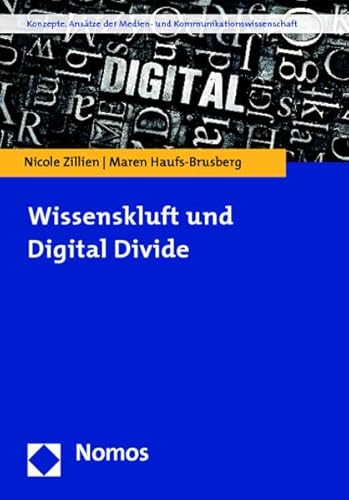 Wissenskluft und Digital Divide (Konzepte. Ansätze der Medien- und Kommunikationswissenschaft) von Nomos Verlagsges.MBH + Co