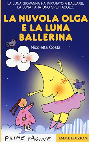 La nuvola Olga e la luna ballerina (Prime pagine) von Emme Edizioni