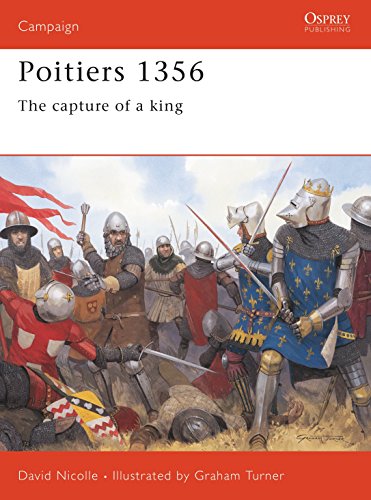 Poitiers 1356: The Capture of a King (Campaign, 138, 1138, Band 1138)