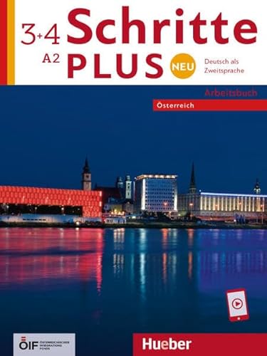 Schritte plus Neu 3+4 – Österreich: Deutsch als Zweitsprache / Arbeitsbuch mit Audios online (Schritte plus Neu - Österreich) von Hueber Verlag