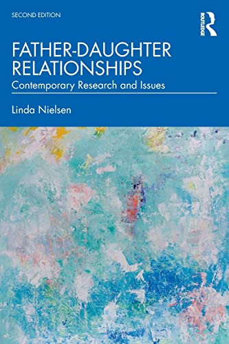 Father-Daughter Relationships: Contemporary Research and Issues (Textbooks in Family Studies) von Routledge