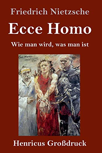 Ecce Homo (Großdruck): Wie man wird, was man ist