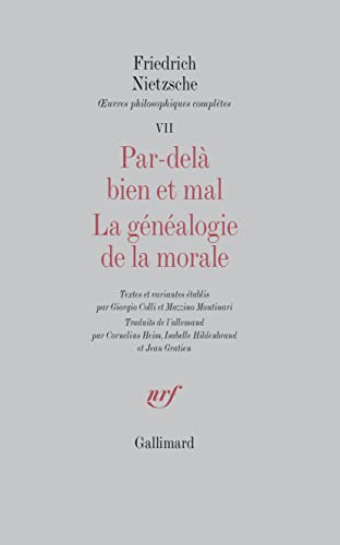 Par-delà bien et mal - La Généalogie de la morale: Tome 7, Par-delà bien et mal ; La généalogie de la morale von GALLIMARD