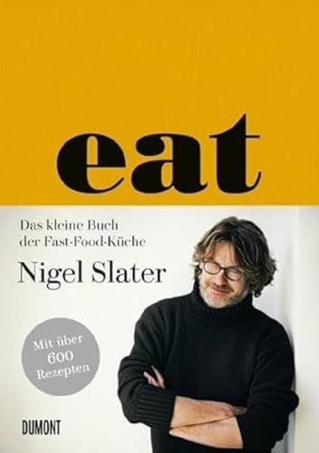 Eat: Das kleine Buch der Fast-Food-Küche von DuMont Buchverlag GmbH