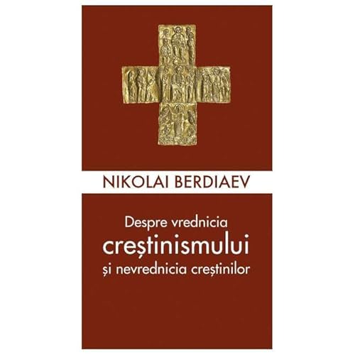 Despre Vrednicia Crestinismului Si Nevrednicia Crestinilor von Sophia