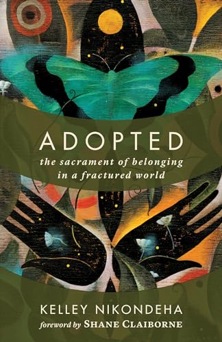 Adopted: The Sacrament of Belonging in a Fractured World von William B. Eerdmans Publishing Company