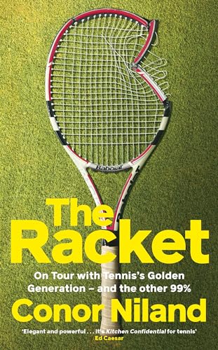 The Racket: On Tour with Tennis’s Golden Generation – and the other 99% von Sandycove