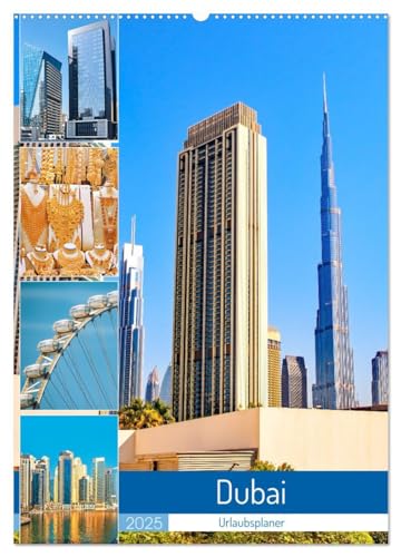 Dubai - Urlaubsplaner (Wandkalender 2025 DIN A2 hoch), CALVENDO Monatskalender: Die größte Stadt der Vereinigten Arabischen Emirate am Persischen Golf. von CALVENDO