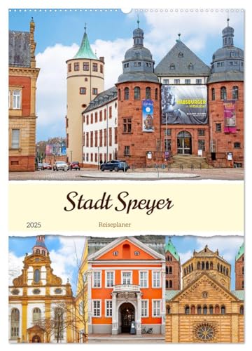 Stadt Speyer - Reiseplaner (Wandkalender 2025 DIN A2 hoch), CALVENDO Monatskalender von CALVENDO