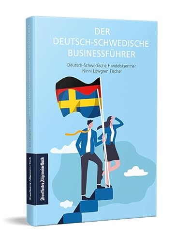 Der deutsch-schwedische Businessführer: Wie Sie sich langfristig erfolgreiche Geschäftsbeziehungen sichern von Frankfurter Allgemeine Buch