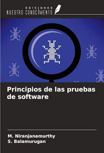 Principios de las pruebas de software von Ediciones Nuestro Conocimiento