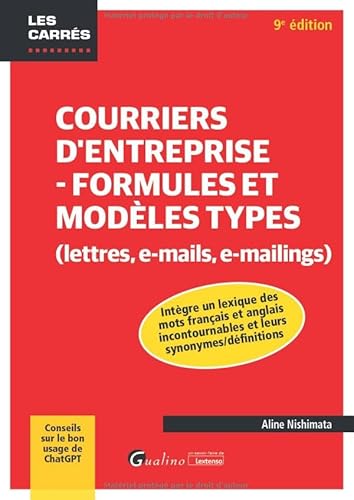 Courriers d'entreprise - Formules et modèles types (lettres, e-mails, e-mailings): Intègre un lexique des mots français et anglais incontournables et ... Conseils sur le bon usage de ChatGPT. von GUALINO