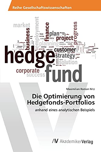 Die Optimierung von Hedgefonds-Portfolios: anhand eines analytischen Beispiels