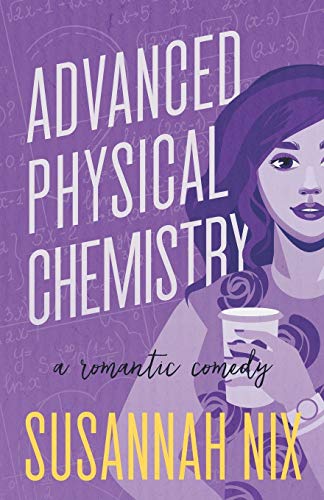 Advanced Physical Chemistry: A Romantic Comedy (Chemistry Lessons, Band 3) von Haver Street Press