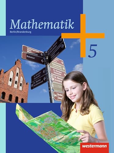 Mathematik - Ausgabe 2013 für das 5. und 6. Schuljahr in Berlin und Brandenburg: Schulbuch 5: Ausgabe 2013 - 5. und 6. Schuljahr