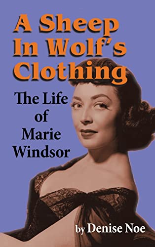 A Sheep in Wolf’s Clothing: The Life of Marie Windsor von BearManor Media