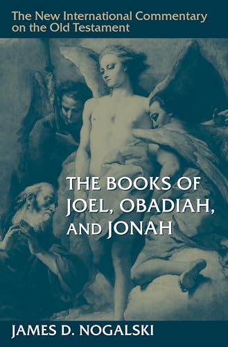 The Books of Joel, Obadiah, and Jonah (New International Commentary on the Old Testament) von William B. Eerdmans Publishing Company