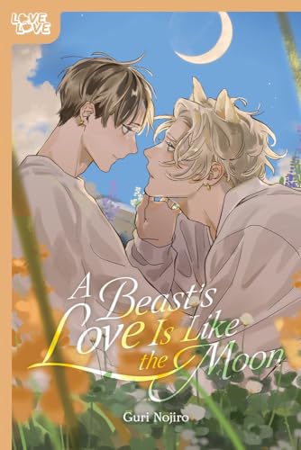 A Beast's Love Is Like the Moon (Love Love) von LOVE x LOVE