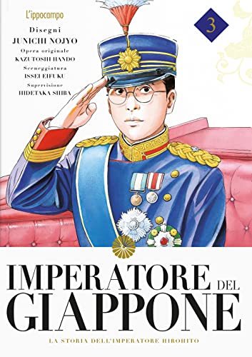 Imperatore del Giappone. La storia dell'Imperatore Hirohito (Vol. 3)