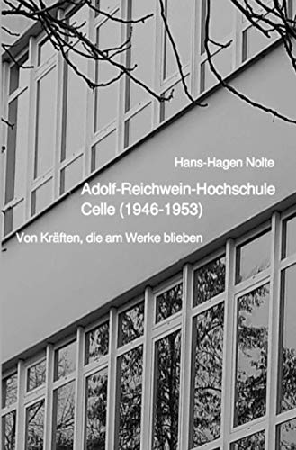 Adolf-Reichwein-Hochschule Celle (1946-1953): Von Kräften, die am Werke blieben