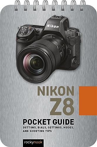 Nikon Z8: Pocket Guide: Buttons, Dials, Settings, Modes, and Shooting Tips (Pocket Guide Series for Photographers) von Rocky Nook