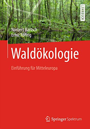 Waldökologie: Einführung für Mitteleuropa von Springer Spektrum