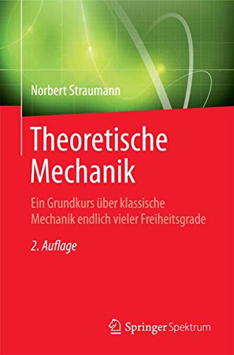 Theoretische Mechanik: Ein Grundkurs über klassische Mechanik endlich vieler Freiheitsgrade (Springer-Lehrbuch) von Springer Spektrum