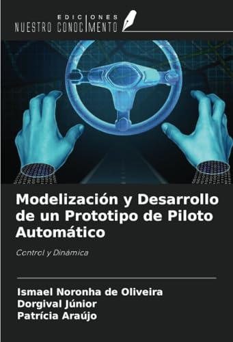 Modelización y Desarrollo de un Prototipo de Piloto Automático: Control y Dinámica von Ediciones Nuestro Conocimiento