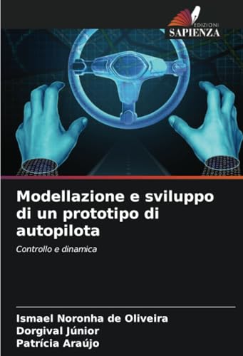 Modellazione e sviluppo di un prototipo di autopilota: Controllo e dinamica von Edizioni Sapienza